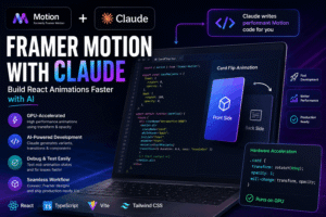 Framer Motion Claude: How to Build Smooth React Animations from Scratch