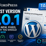 WordPress Latest Version 7.0.1: What’s New, Fixed, and Why You Should Update Now